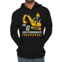 Im 6 And Crushing It Funny 6th Birthday Excavator Lightweight Hoodie | Artistshot