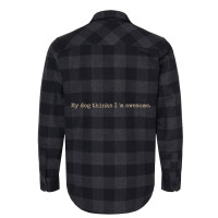 My Dog Thinks I'm Awesome Long Sleeve T Shirt Flannel Shirt | Artistshot