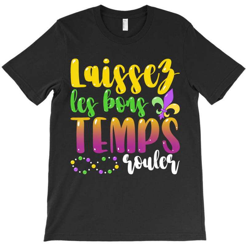 Laissez Les Bon Temps Rouler Mardi Gras New Orlean T-shirt | Artistshot