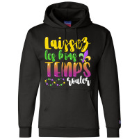 Laissez Les Bon Temps Rouler Mardi Gras New Orlean Champion Hoodie | Artistshot