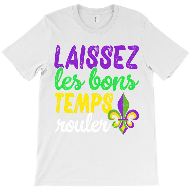 Laissez Les Bons Temps Rouler Funny Mardi Gras Par T-shirt | Artistshot