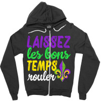 Laissez Les Bons Temps Rouler Funny Mardi Gras Par Zipper Hoodie | Artistshot