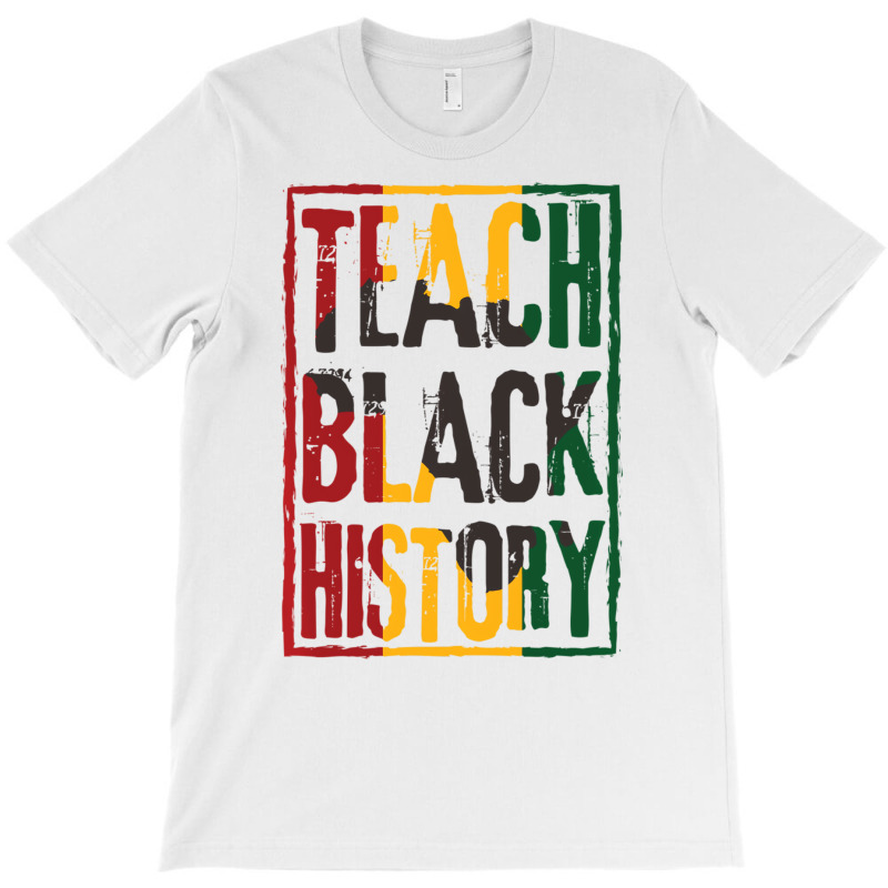 Teach Black History Designs For History Teacher Pu T-Shirt by likensjaymie | Artistshot