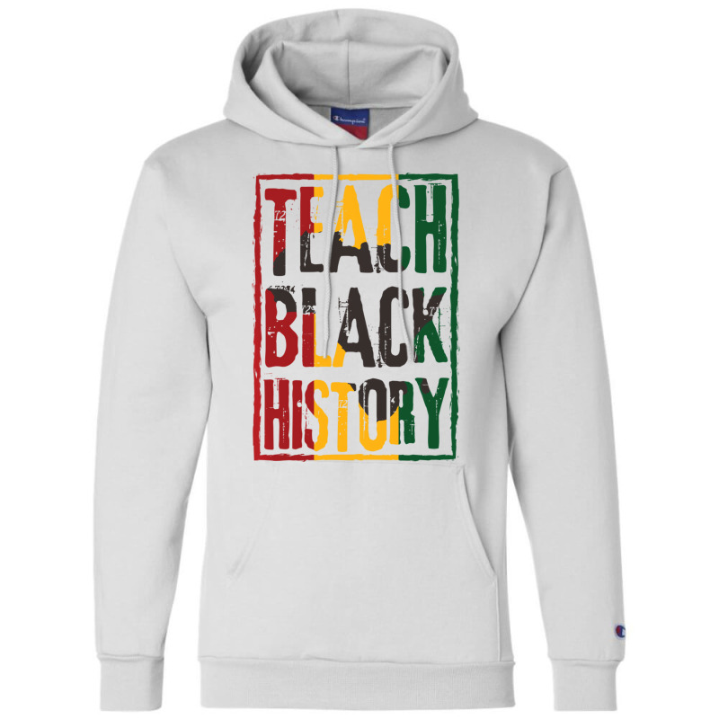 Teach Black History Designs For History Teacher Pu Champion Hoodie by likensjaymie | Artistshot