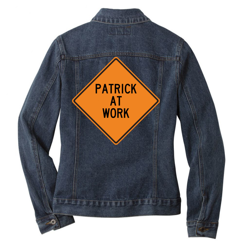 Patrick At Work Funny Warning Sign Girl Ladies Denim Jacket by yulizayaqubi6 | Artistshot