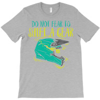 Do Not Fear To Shift A Gear Blue T-shirt | Artistshot