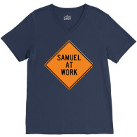 Samuel At Work Funny Warning Sign Cute V-neck Tee | Artistshot