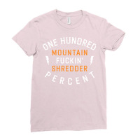 One Hundred Percent Mountain Fuckin Shredder Trend Ladies Fitted T-shirt | Artistshot