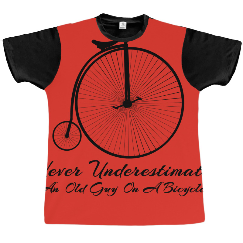 Never Underestimate An Old Guy On A Bicycle Bike C Graphic T-shirt | Artistshot