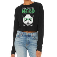 I Am A Computer Nerd Get Over It Panda With Glasse Cropped Sweater | Artistshot