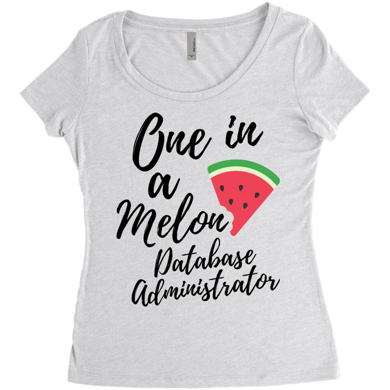 Database Administrator Gifts One In A Melon Databa Women's Triblend Scoop T-shirt by mnoodincicr | Artistshot