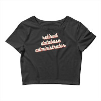 Retired Database Administrator Red Crop Top | Artistshot