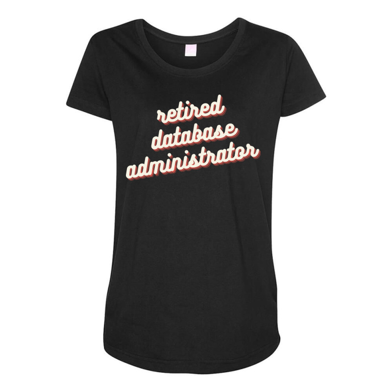 Retired Database Administrator Red Maternity Scoop Neck T-shirt by isqramsvilarz | Artistshot