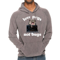 Funny Love Pugs Not Bugs Programmer Pug Lover Gift Vintage Hoodie | Artistshot