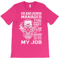 Hr And Admin Manager T  The Hardest Part Gift Item T-shirt | Artistshot