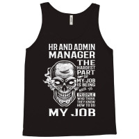 Hr And Admin Manager T  The Hardest Part Gift Item Tank Top | Artistshot