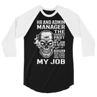 Hr And Admin Manager T  The Hardest Part Gift Item 3/4 Sleeve Shirt | Artistshot