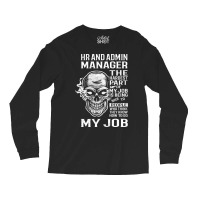 Hr And Admin Manager T  The Hardest Part Gift Item Long Sleeve Shirts | Artistshot