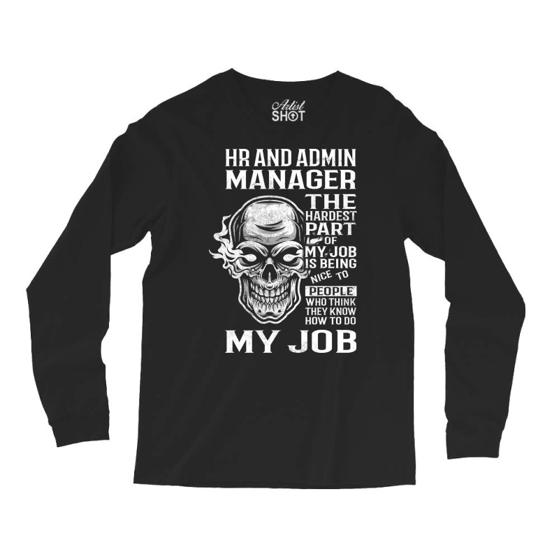 Hr And Admin Manager T  The Hardest Part Gift Item Long Sleeve Shirts by peemotchalwe4 | Artistshot