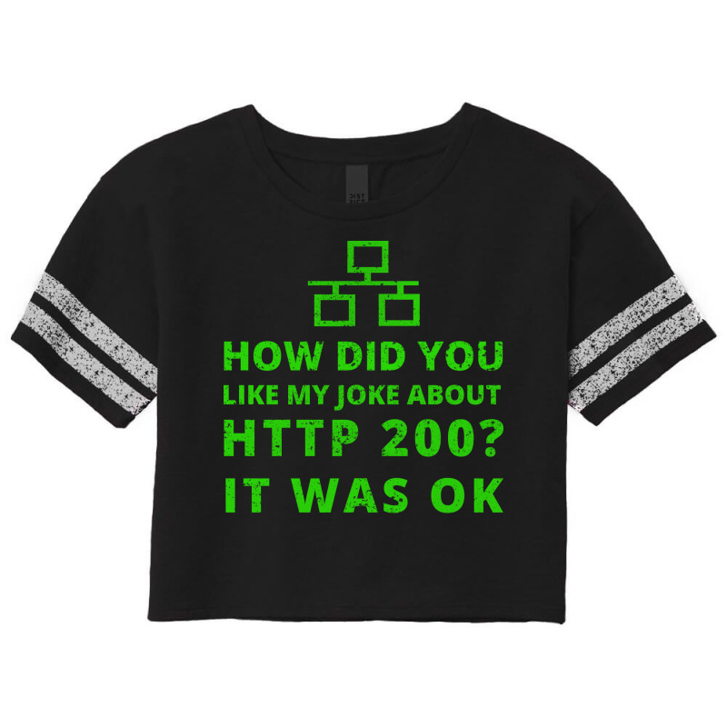 How Did You Like My Joke About Http 200 It Network Scorecard Crop Tee by klevocoindyn | Artistshot