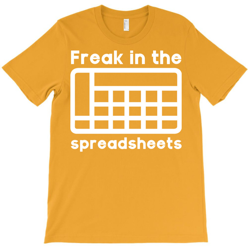 Freak In The Spreadsheets Humor T-Shirt by mutuladinviav | Artistshot