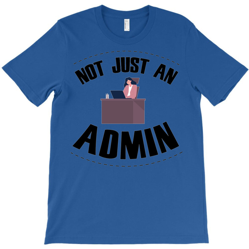 Not Just An Admin Travel T-shirt | Artistshot