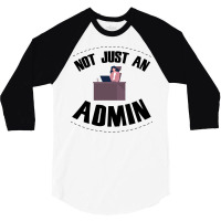 Not Just An Admin Travel 3/4 Sleeve Shirt | Artistshot