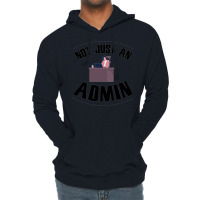 Not Just An Admin Travel Lightweight Hoodie | Artistshot