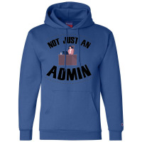 Not Just An Admin Travel Champion Hoodie | Artistshot