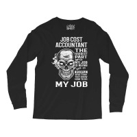 Job Cost Accountant T  The Hardest Part Gift Item Long Sleeve Shirts | Artistshot