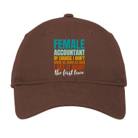 Female Accountant Of Course I Dont Work As Hard As Adjustable Cap | Artistshot