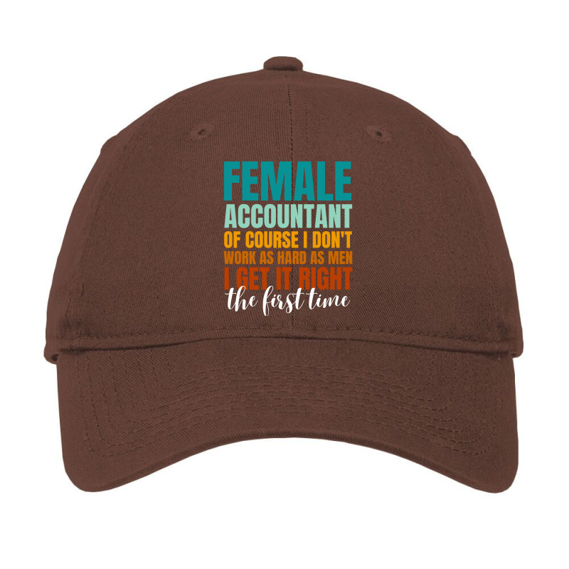 Female Accountant Of Course I Dont Work As Hard As Adjustable Cap by odvargilderh | Artistshot