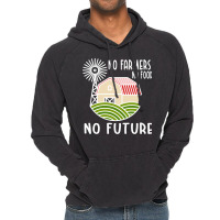 No Farmers Food Future Activist Activism For Gifts Vintage Hoodie | Artistshot