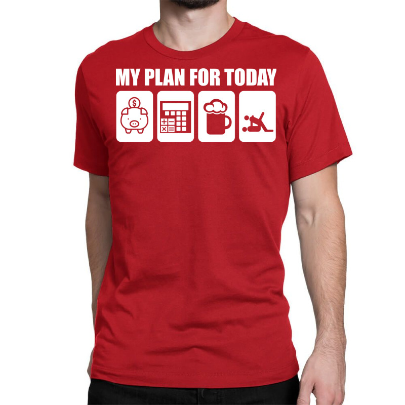 My Plan For Today Accounting Tax Season Numbers Ae Classic T-shirt | Artistshot