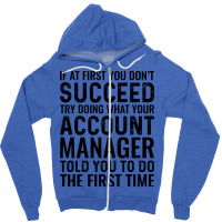 If At First You Dont Succeed Try Doing What Your A Zipper Hoodie | Artistshot