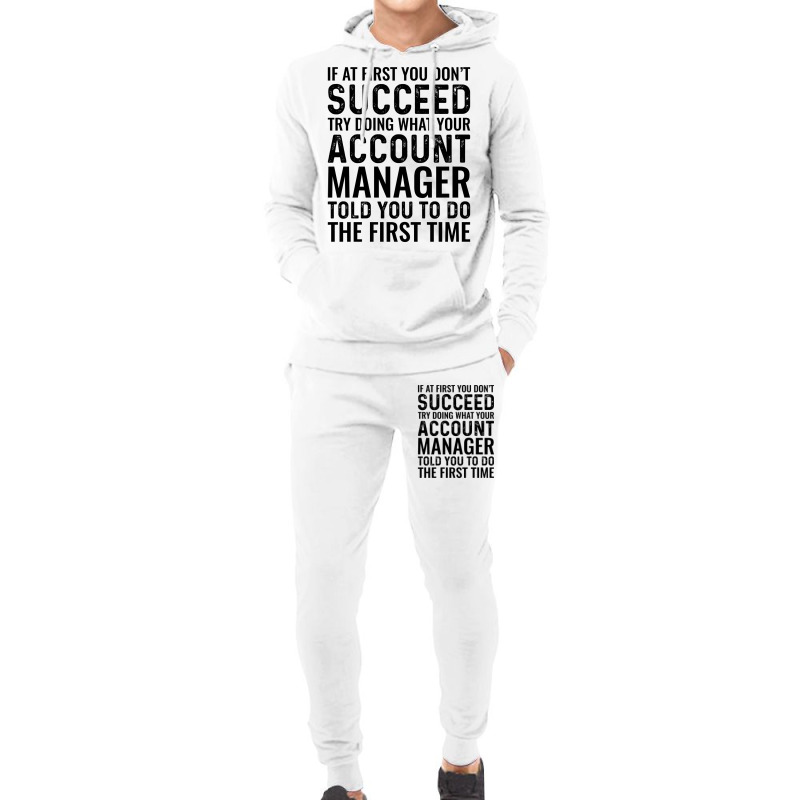 If At First You Dont Succeed Try Doing What Your A Hoodie & Jogger set by kohlenagenyif | Artistshot