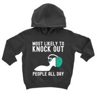 Most Likely To Knock Out Anesthesia Doctor Anesthe Toddler Hoodie | Artistshot