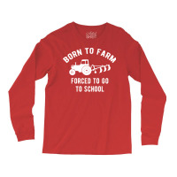 Born Farmer Agriculture Farming Humor Long Sleeve Shirts | Artistshot