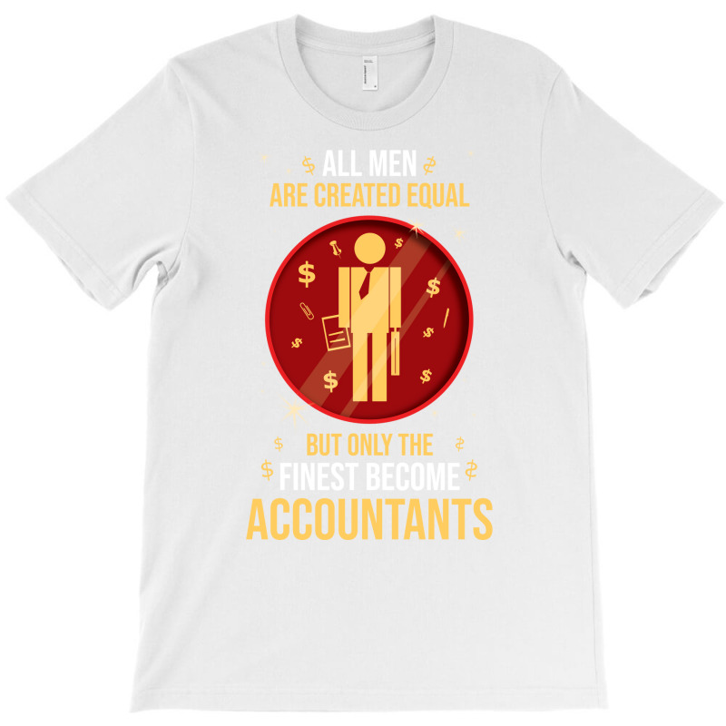 Accountants The Finest Nature T-shirt | Artistshot