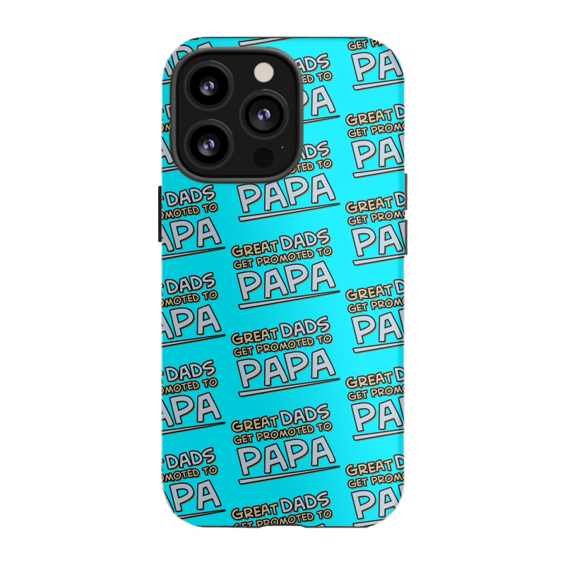 Great Dads Get Promoted To Papa Iphone 13 Pro Case | Artistshot