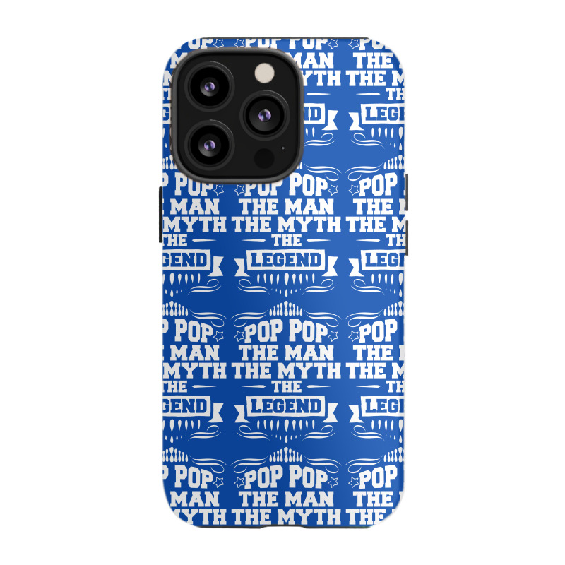 Pop Pop The Man The Myth The Legend Iphone 13 Pro Case | Artistshot