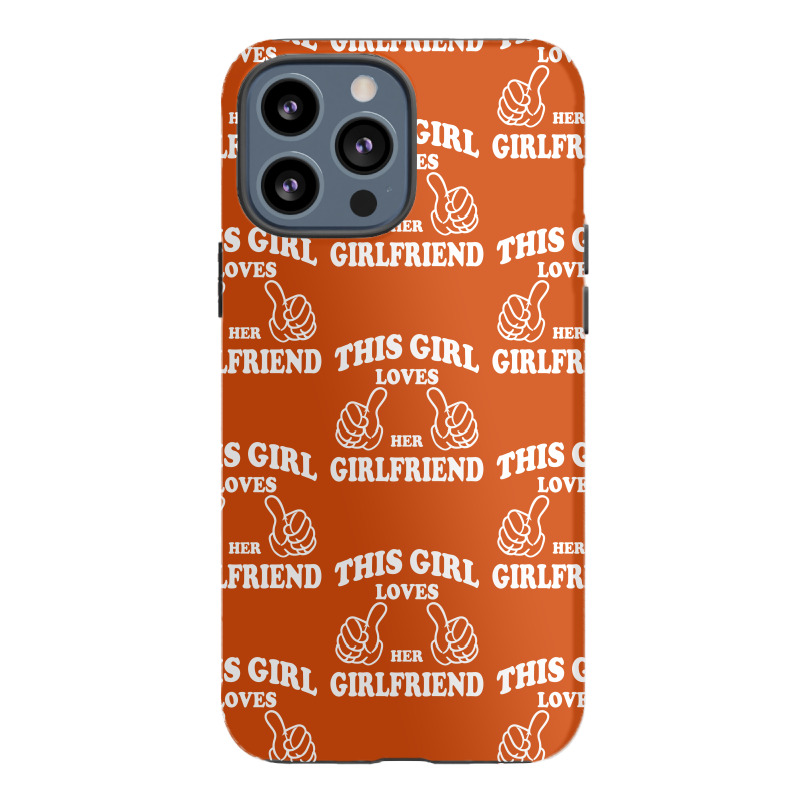 This Girl Loves Her Girlfriend Iphone 13 Pro Max Case | Artistshot