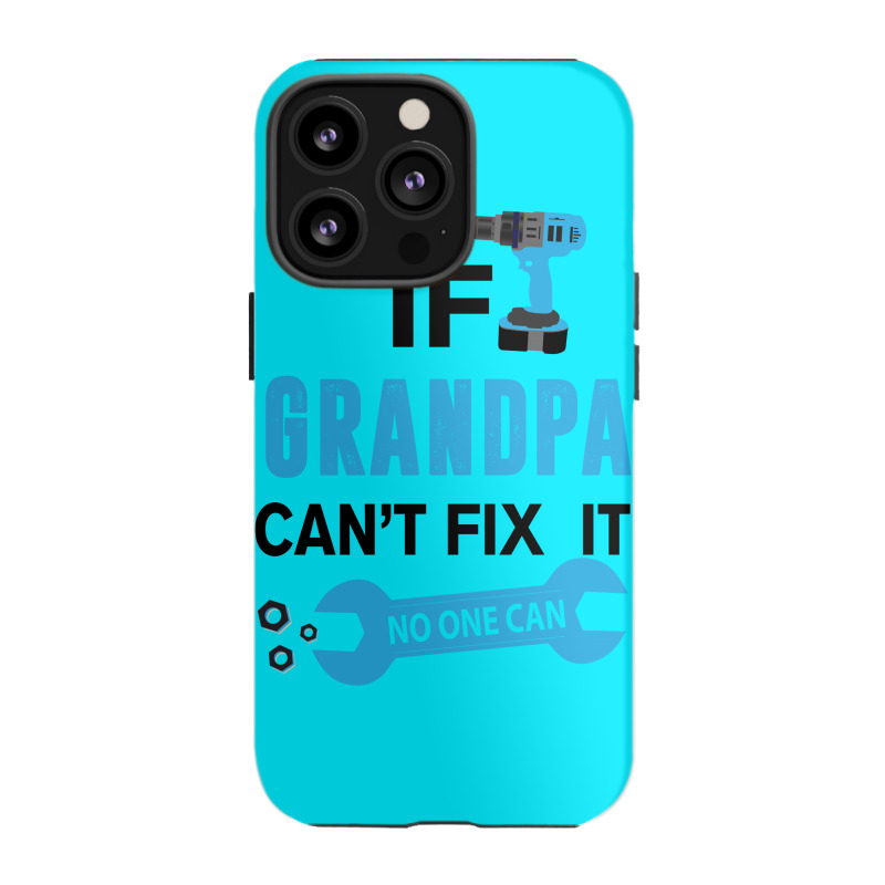 If Grandpa Can't Fix It No One Can Iphone 13 Pro Case | Artistshot