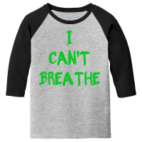 I Can't Breathe   Green Typo Youth 3/4 Sleeve | Artistshot