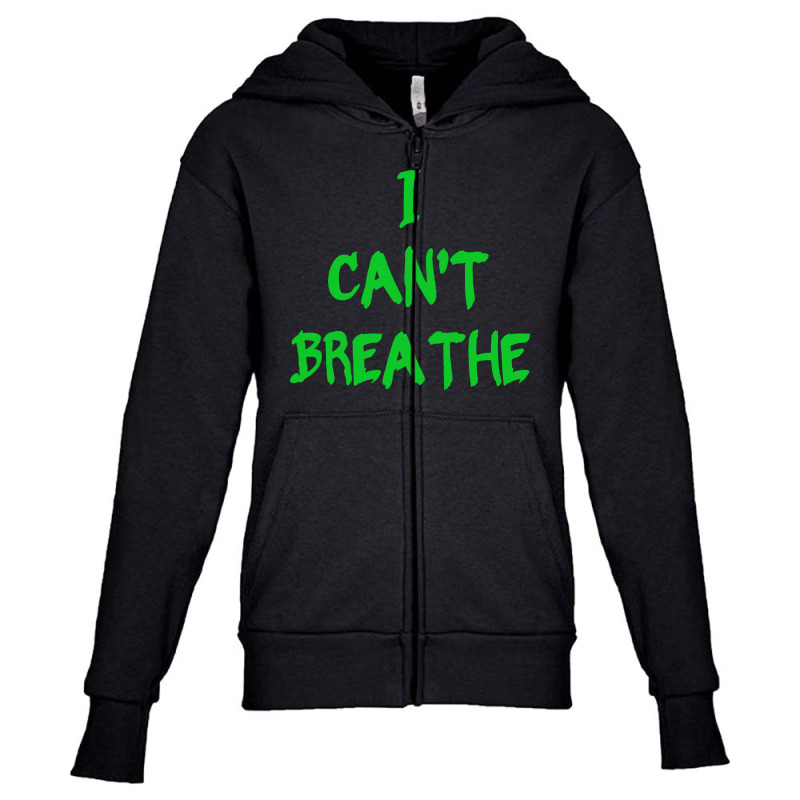 I Can't Breathe   Green Typo Youth Zipper Hoodie | Artistshot