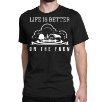 Life Is Better On The Farm Farmer Stars Classic T-shirt | Artistshot