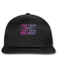 I Dont Need Therapy Model Aircraft Hipster Printed Hat | Artistshot