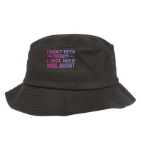 I Dont Need Therapy Model Aircraft Hipster Bucket Hat | Artistshot