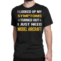 My Symptoms Model Aircraft Love Classic T-shirt | Artistshot