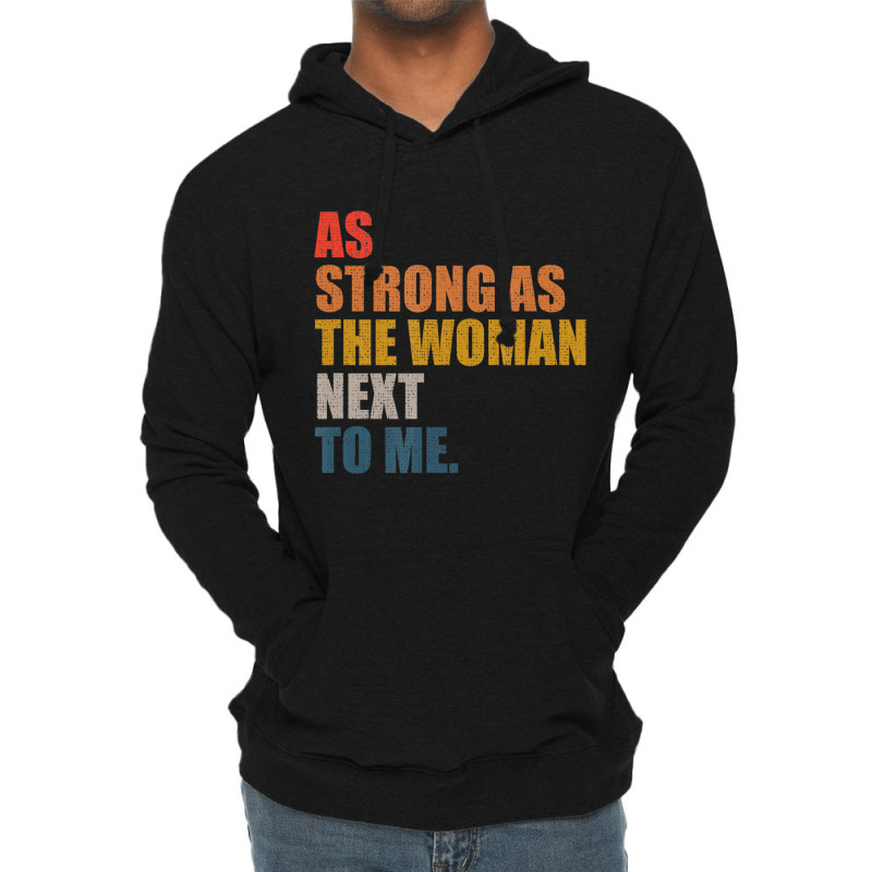 As Strong As The Woman Next To Me, Vintage Retro T Lightweight Hoodie by rahrchrissy | Artistshot